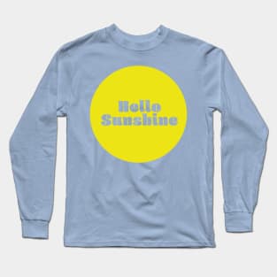 Hello Sunshine Long Sleeve T-Shirt